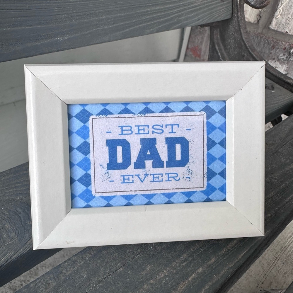 New Handmade 2x3” Desktop Frame: “Best Dad Ever”